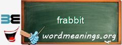 WordMeaning blackboard for frabbit